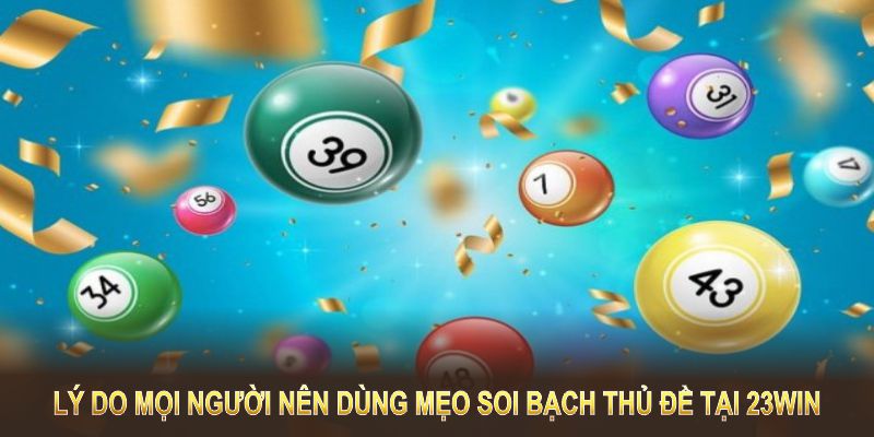 Lý do mọi người nên mẹo soi bạch thủ đề tại nhà cái 23Win